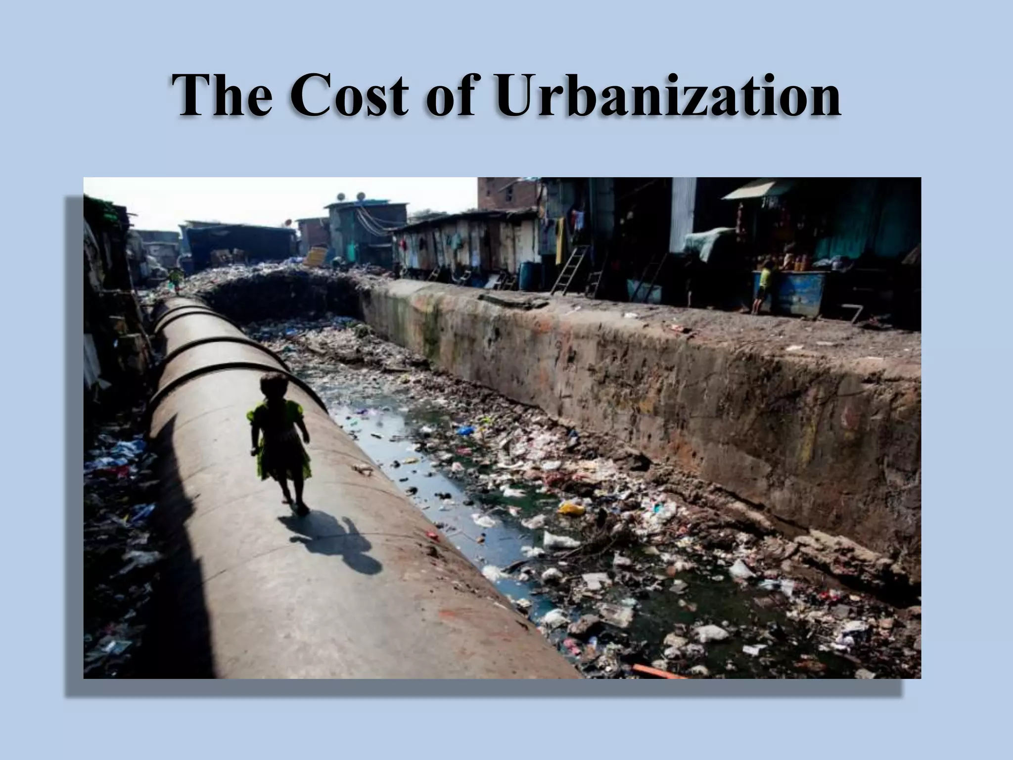 The Cost of Urbanization

 
