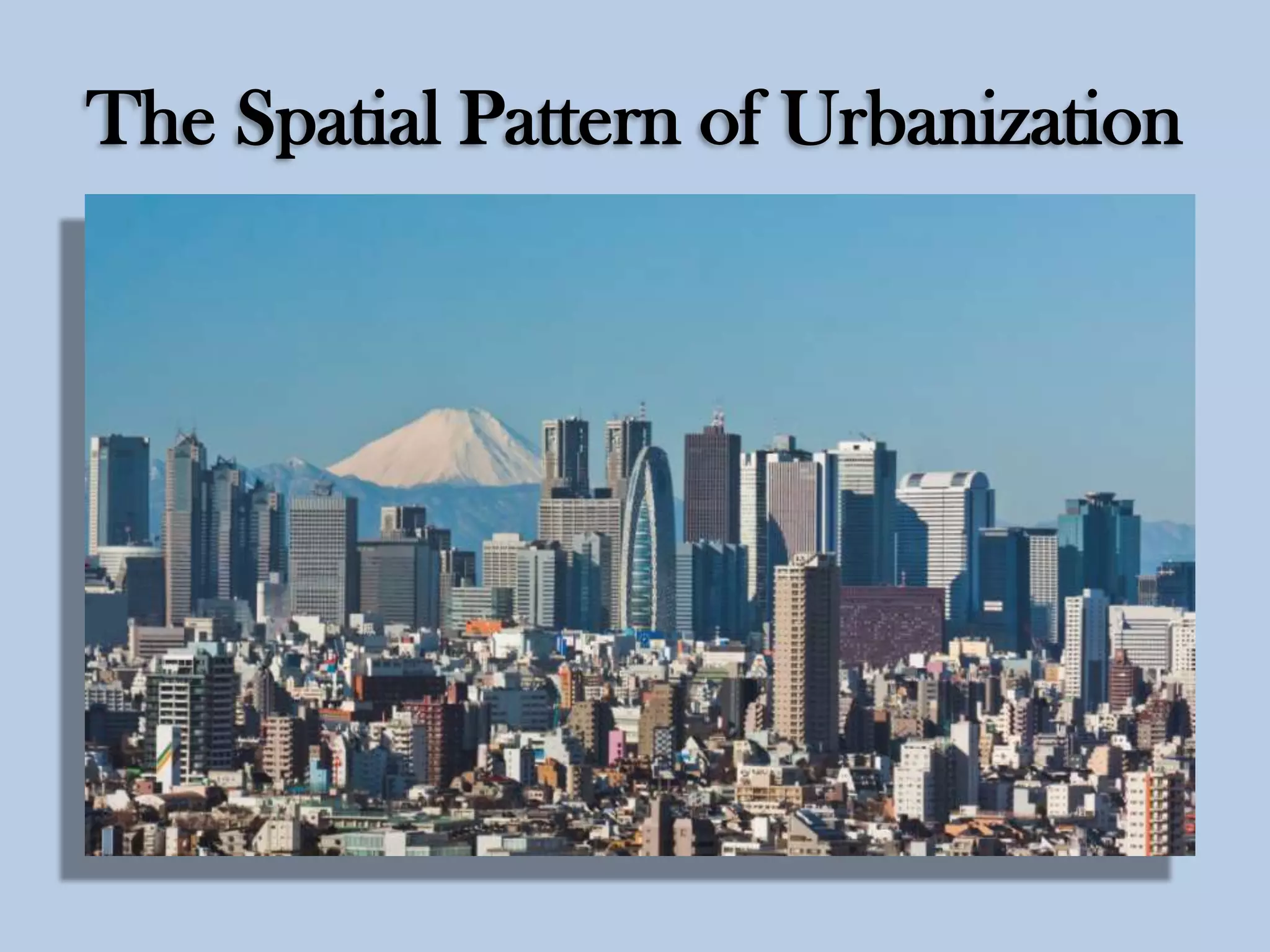 The Spatial Pattern of Urbanization

 