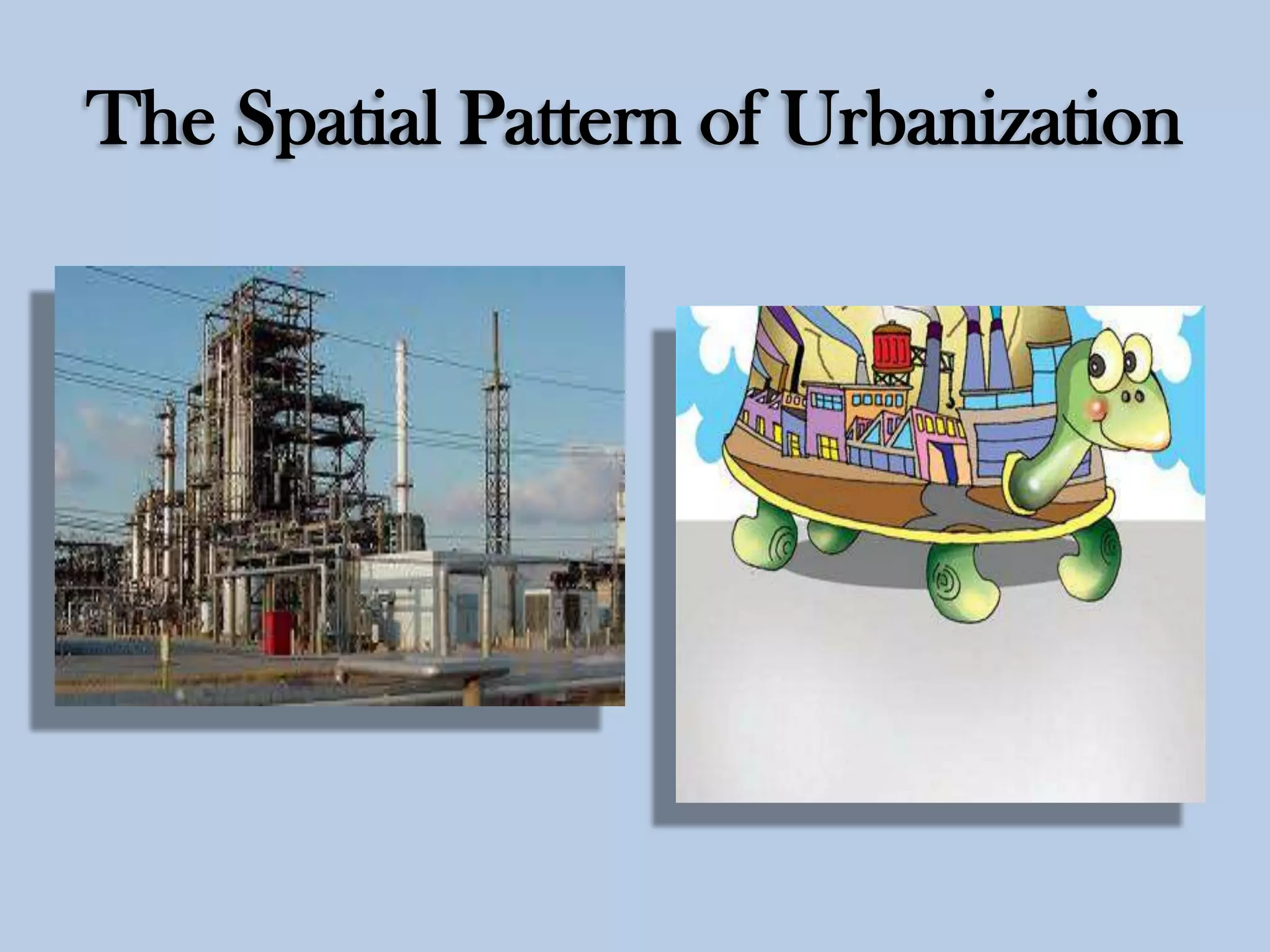 The Spatial Pattern of Urbanization

 