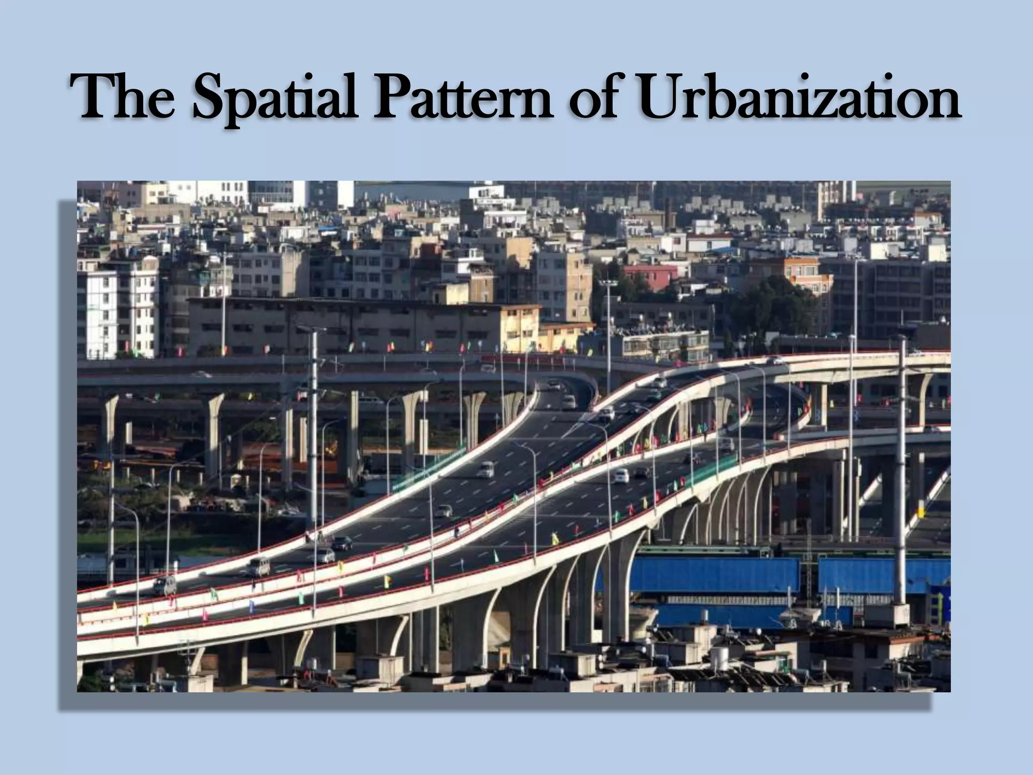 The Spatial Pattern of Urbanization

 