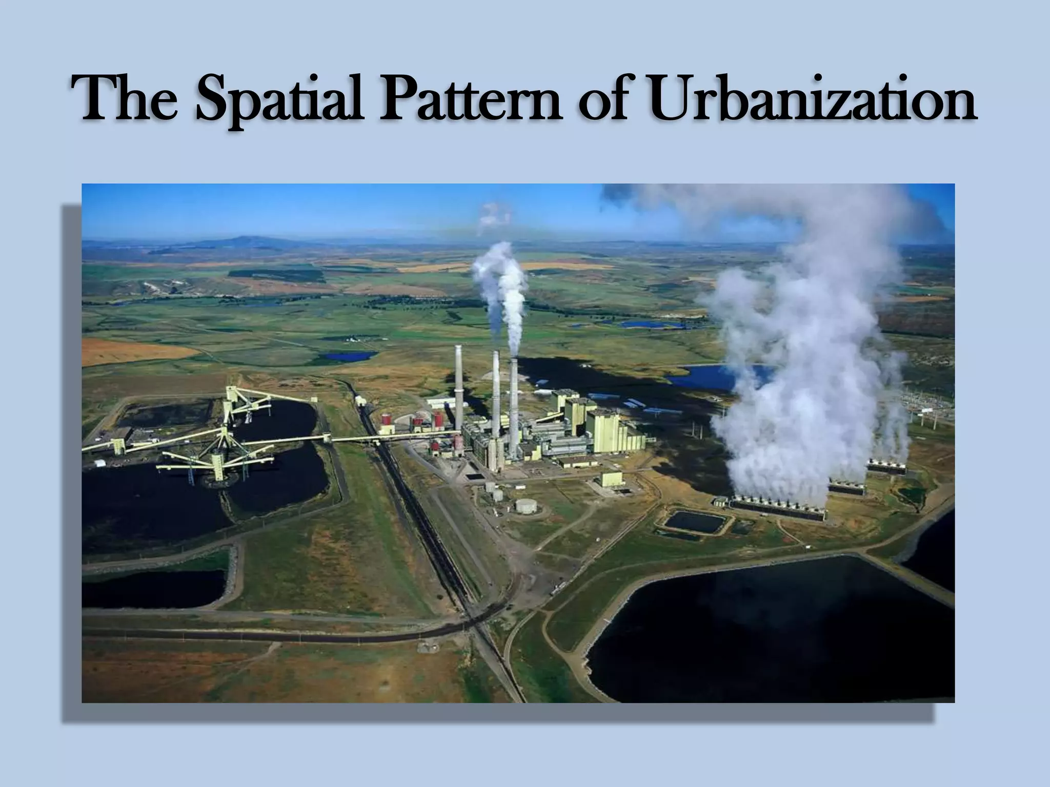 The Spatial Pattern of Urbanization

 