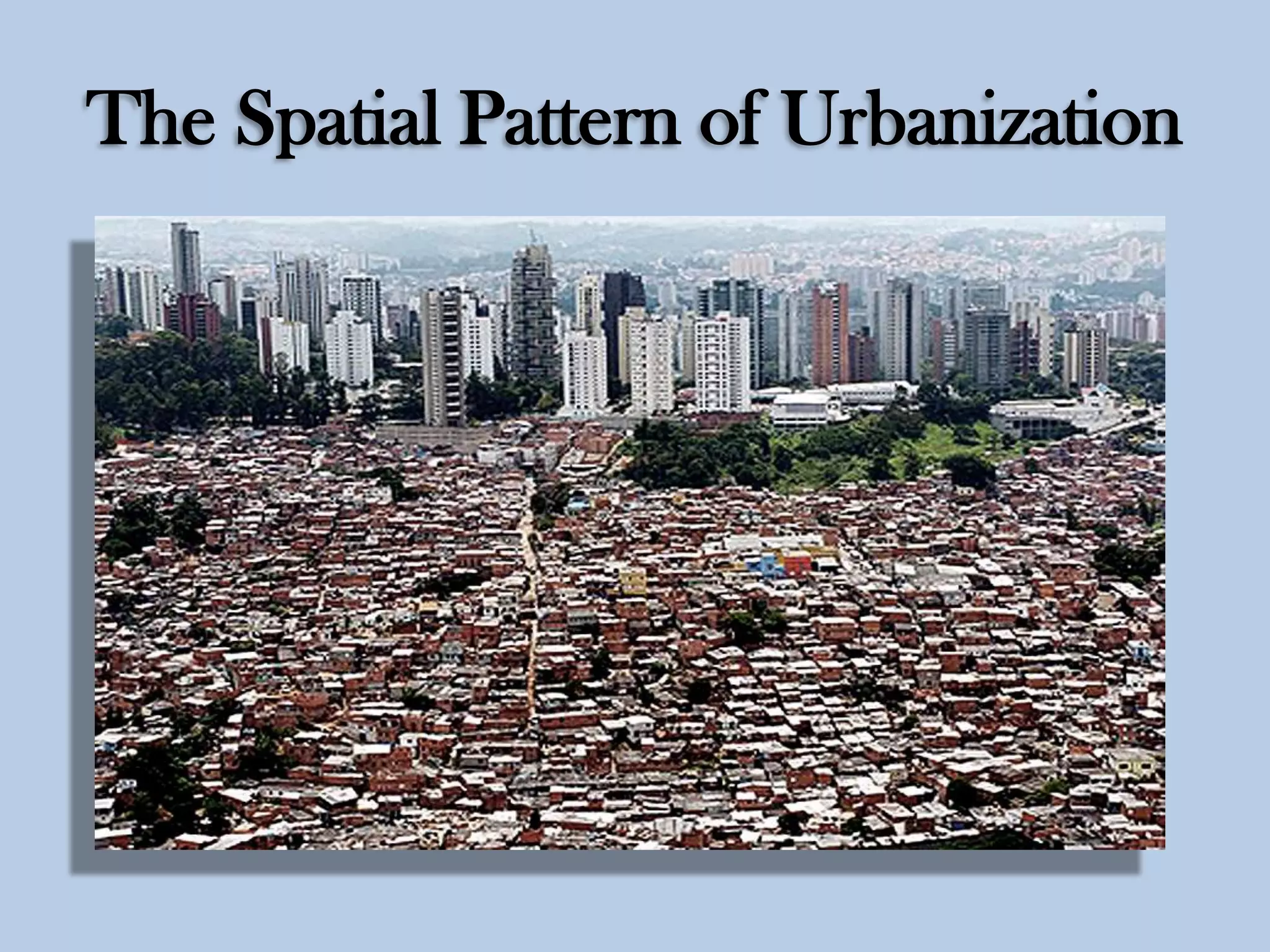 The Spatial Pattern of Urbanization

 