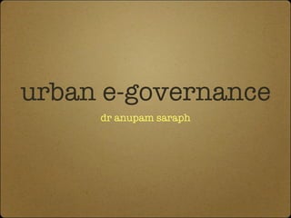urban e-governance ,[object Object]