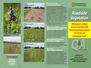 Midwest states
many spend $$$
mowing thousands
of acres of
roadside turf.
 