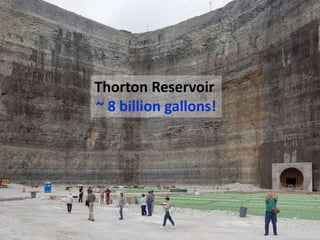 Thorton Reservoir
~ 8 billion gallons!
 
