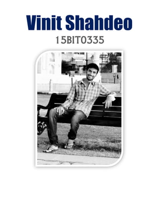 Vinit Shahdeo
15BIT0335
 