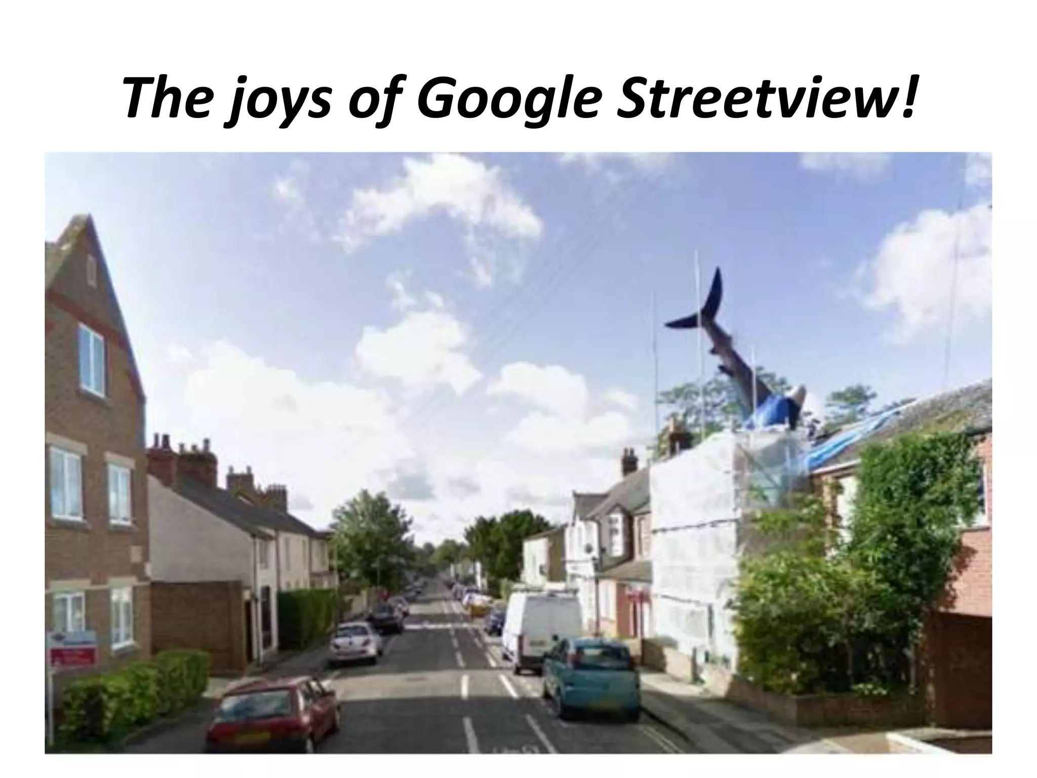 The joys of Google Streetview!
 