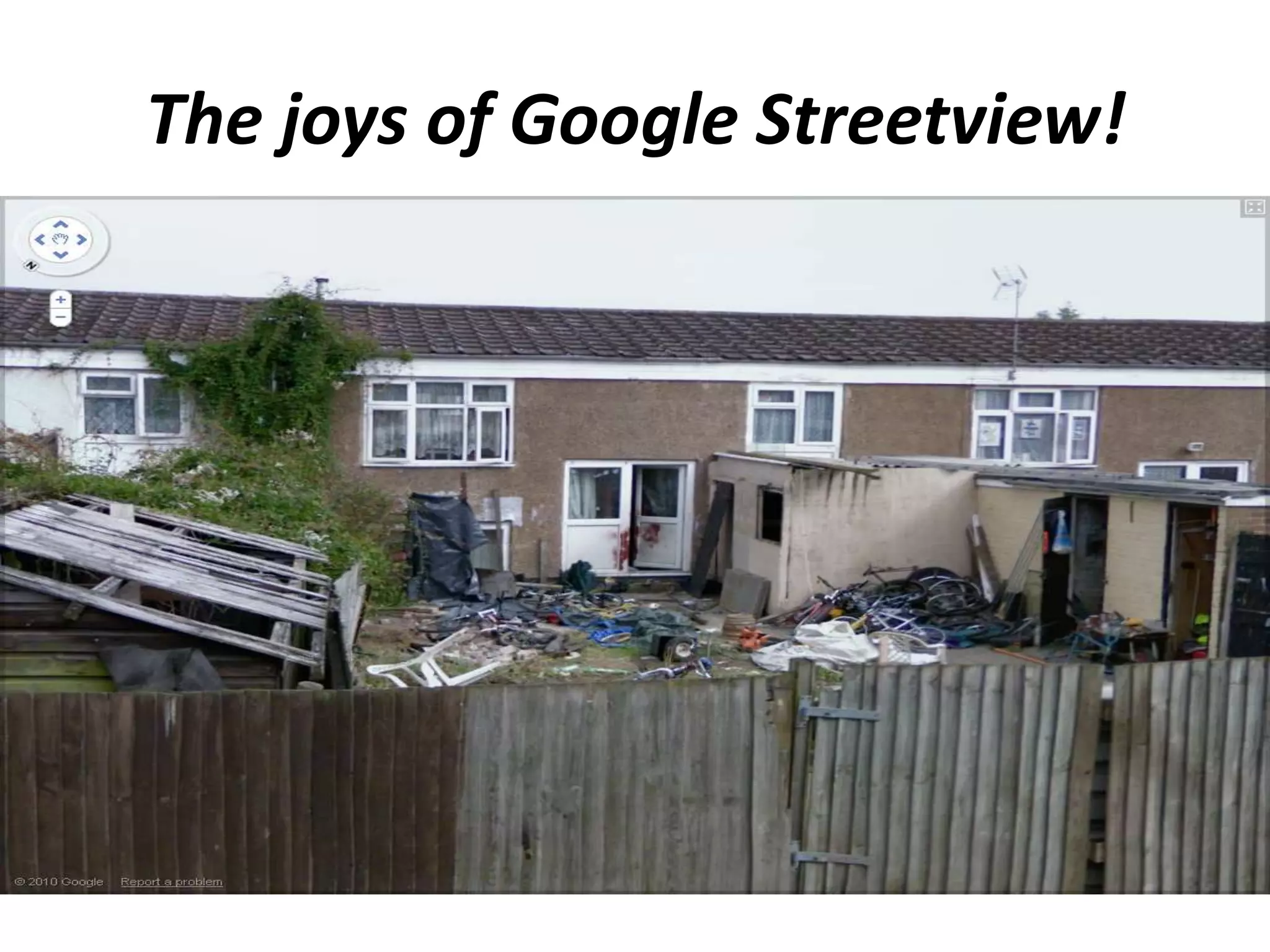 The joys of Google Streetview!
 