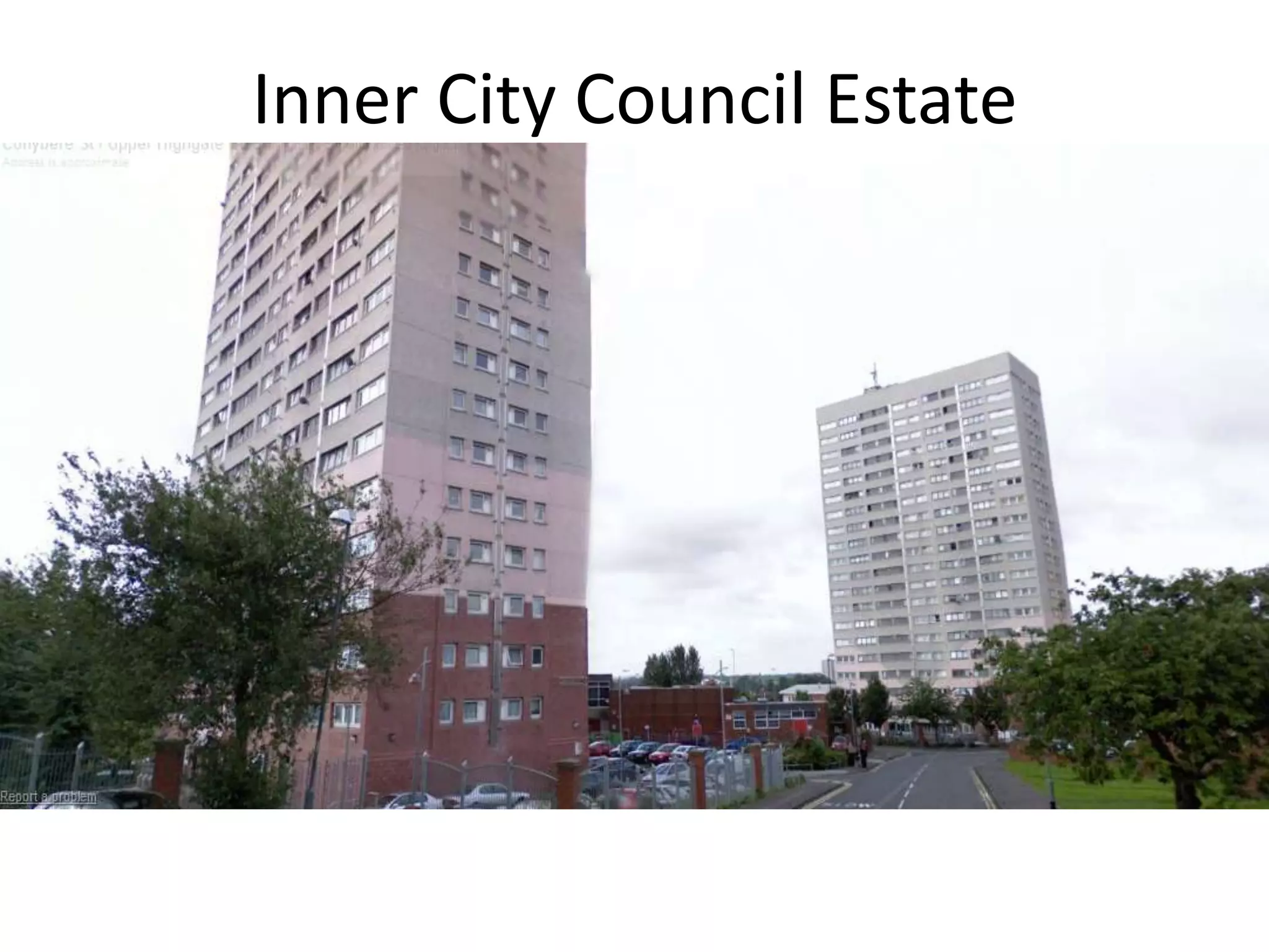 Inner City Council Estate
 