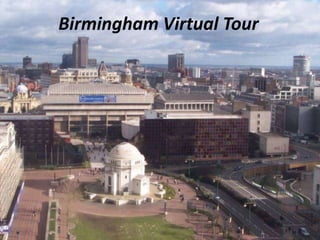 Birmingham Virtual Tour
 