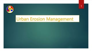 Urban Erosion Management
1
 
