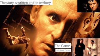 The story is written on the territory
1997 - David Fincher
The Game
Urban Expé - contact@urbanexpe.com - www.urbanexpe.com
 