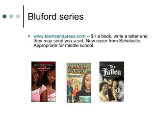 Bluford series www.townsendpress.com  -- $1 a book, write a letter and they may send you a set. New cover from Scholastic. Appropriate for middle school. 