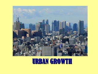 URBAN GROWTH 
