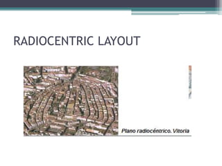 RADIOCENTRIC LAYOUT 
 