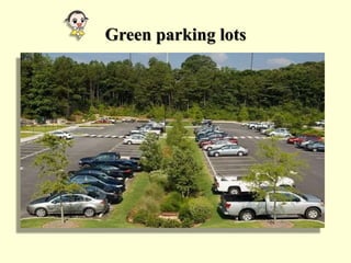 Green parking lots
 