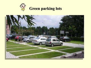 Green parking lots
 
