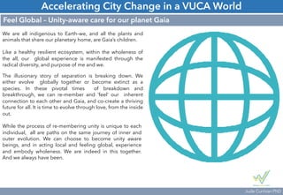 Accelerating City Change in a VUCA World
Feel Global – Unity-aware care for our planet Gaia
We are all indigenous to Earth...