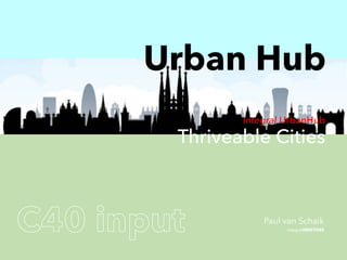 Urban Hub
Integral UrbanHub
Thriveable Cities
integralMENTORS
Paul van Schaik
 