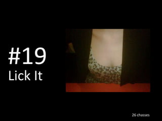 #19 Lick It26 chasses