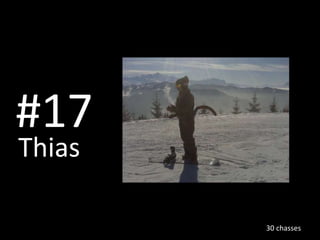 #17 Thias   30 chasses