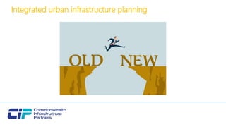 Integrated urban infrastructure planning
 