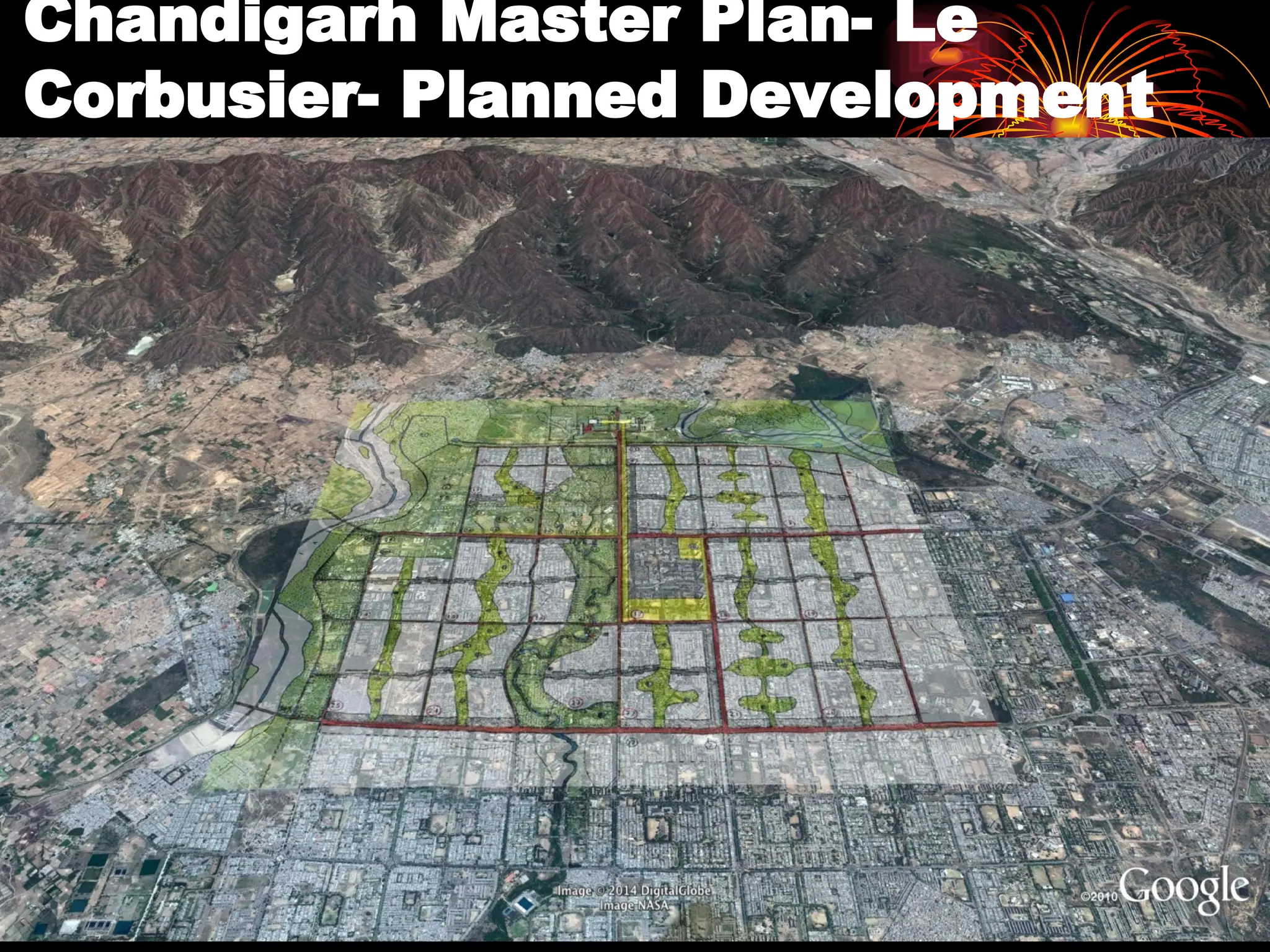 Chandigarh Master Plan- Le
Corbusier- Planned Development
 