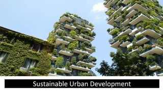 Sustainable Urban Development
 
