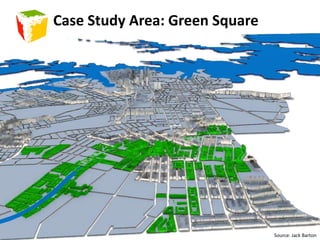 Case Study Area: Green SquareSource: Jack Barton