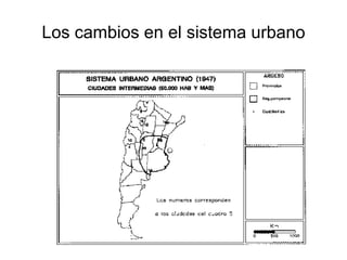 Los cambios en el sistema urbano 