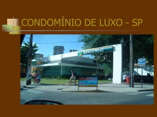 CONDOMÍNIO DE LUXO - SP
 