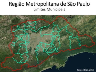 Região Metropolitana de São Paulo
Limites Municipais
Bases: IBGE, 2010
 