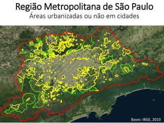 Região Metropolitana de São Paulo
Áreas urbanizadas ou não em cidades
Bases: IBGE, 2010
 