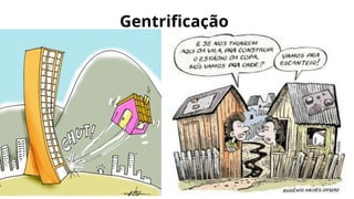 Gentrificação
 