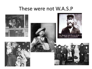 These were not W.A.S.P
 