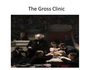 The Gross Clinic
 
