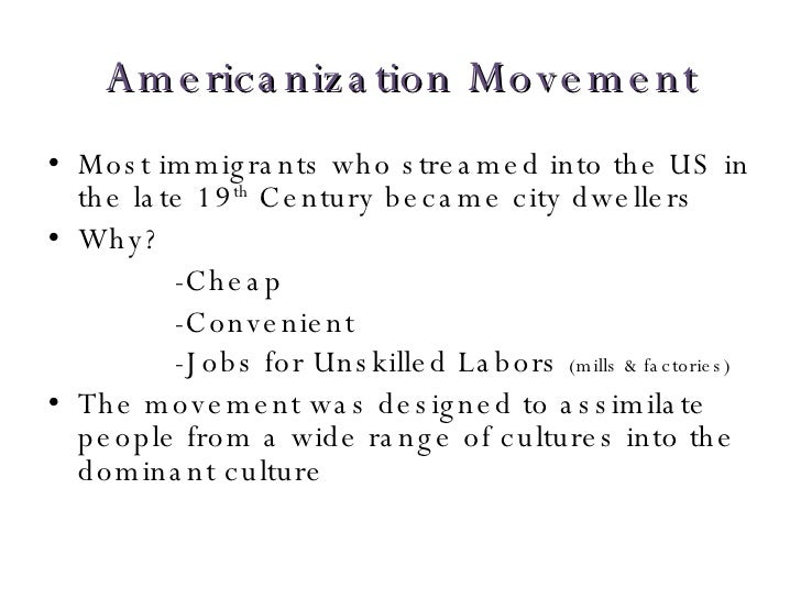 What are benefits of the Americanization movement?
