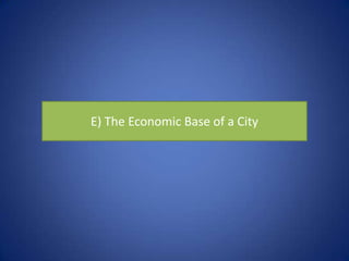 E) The Economic Base of a City
 