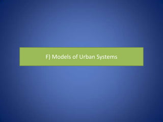 F) Models of Urban Systems
 