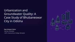 Urbanization Impact on Groundwater Quality in Bhubaneswar City, Odisha ...