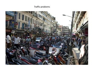 Traffic problems
 