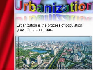 Urbanization presentation1 | PPTX