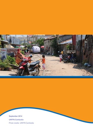 September 2014
UNFPA Cambodia
Photo credits: UNFPA Cambodia
 