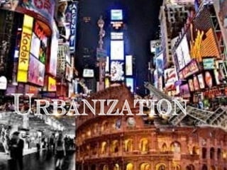 Urbanization 
 