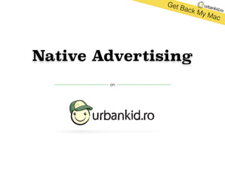 Native Advertising
on
Get Back My Mac
 