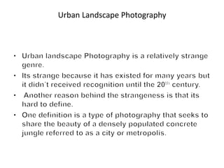 Urban Landscape Photography

 