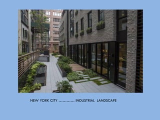 NEW YORK CITY ………… INDUSTRIAL LANDSCAPE
 