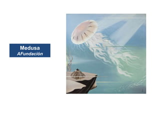 Medusa
AFundación
 