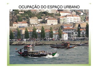 OCUPAÇÃO DO ESPAÇO URBANO

 