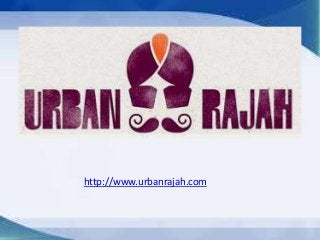 http://www.urbanrajah.com 
 